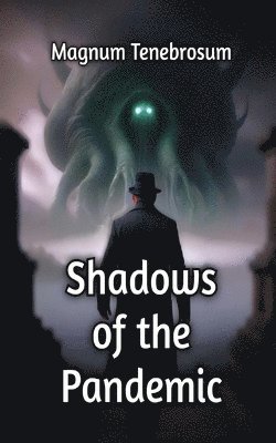 Shadows of the Pandemic 1