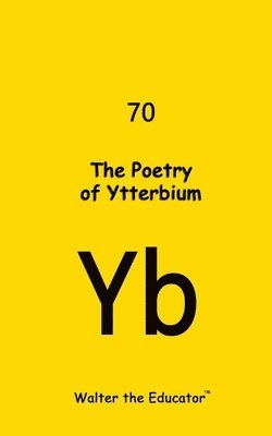 bokomslag The Poetry of Ytterbium