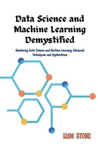 bokomslag Data Science and Machine Learning Demystified