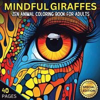 bokomslag Mindful Giraffes: Zen Animal Coloring Book for Adults, Stress-relief and Relaxation Animal Mandalas and Patterns, Mindfulness Coloring P