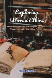 bokomslag Exploring Wiccan Ethics