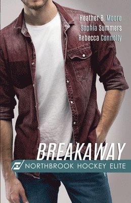 Heather B Moore, Sophia Summers, Rebecca Connolly - Breakaway, Häftad