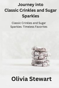 bokomslag Journey into Classic Crinkles and Sugar Sparkles