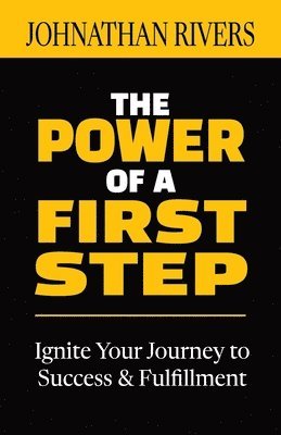 Johnathan Rivers - Power of a First Step, Häftad