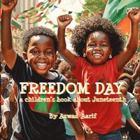 bokomslag Freedom Day: A Children's Book about Juneteenth