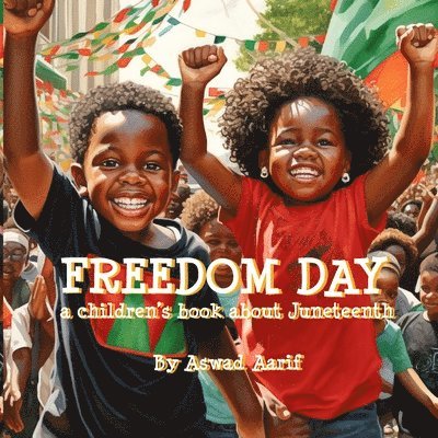 Freedom Day: A Children's Book about Juneteenth 1