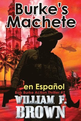 William F Brown - Burke's Machete, en Español, Häftad
