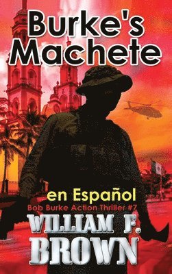 William F Brown - Burke's Machete, en Español, Inbunden