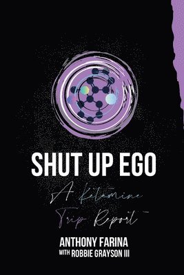 Anthony Farina, Robbie Grayson - Shut Up Ego, Häftad