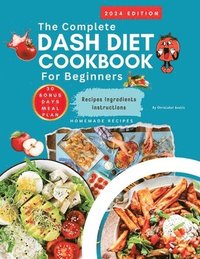 bokomslag Dash Diet Cookbook For Beginners 2024 Complete Dash Diet Cookbook