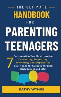 bokomslag The Ultimate Handbook for Parenting Teenagers