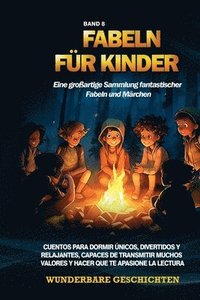 bokomslag Fabeln für Kinder Eine großartige Sammlung fantastischer Fabeln und Märchen. (Band 8)