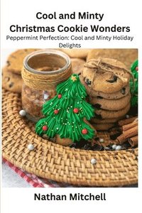 bokomslag Cool and Minty Christmas Cookie Wonders