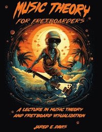 bokomslag Music Theory For Fretboarders