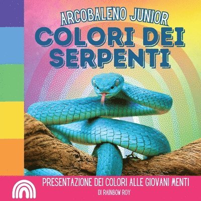 Arcobaleno Junior, Colori dei Serpenti 1