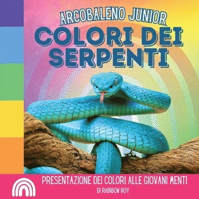 Arcobaleno Junior, Colori dei Serpenti