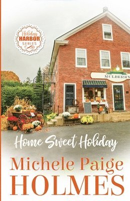Michele Paige Holmes - Home Sweet Holiday, Häftad