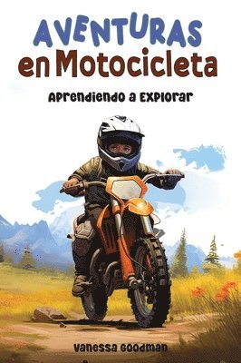 Vanessa Goodman - Aventuras en Motocicleta - Aprendiendo a Explorar, Inbunden