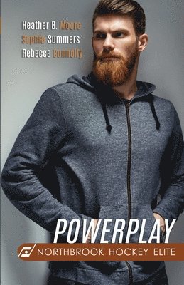 Heather B Moore, Sophia Summers, Rebecca Connolly - Powerplay, Häftad