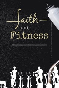 bokomslag Faith and Fitness Log