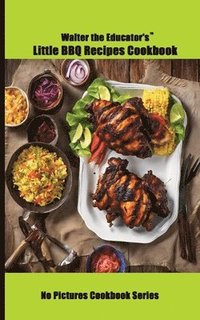 bokomslag Walter the Educator's Little BBQ Recipes Cookbook