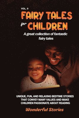 Wonderful Stories, Wonderful Stories - Fairy Tales for Children A great collection of fantastic fairy tales. (Vol. 9), Häftad