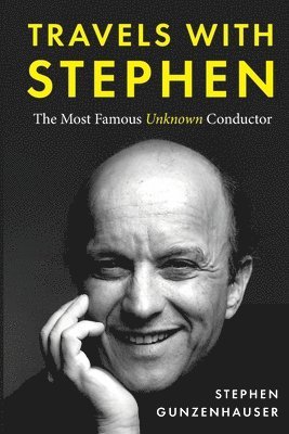 Travels with Stephen -The Most Famous Unknown Conductor 1
