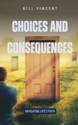 bokomslag Choices and Consequences