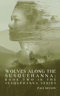 bokomslag Wolves Along the Susquehanna