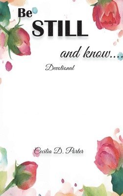 Be Still and Know.... 1