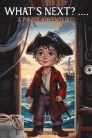 bokomslag What's Next? A Pirate Adventure!