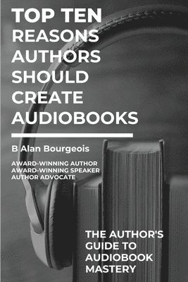 Top Ten Reasons Authors Should Create Audiobooks 1
