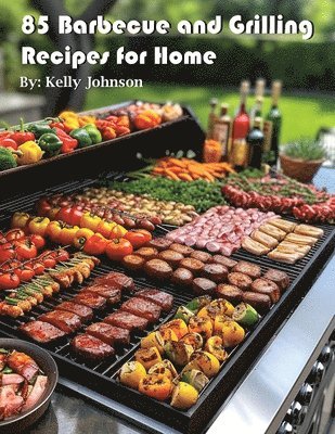 bokomslag 85 Barbecue and Grilling Recipes for Home