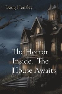 bokomslag Horror Inside. The House Awaits