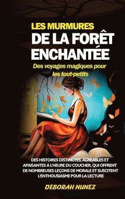 LES MURMURES DE LA FORÊT ENCHANTÉE Des voyages magiques pour les tout-petits