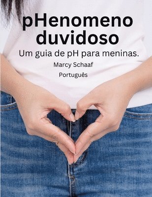 bokomslag pHenomeno duvidoso Um guia de pH para meninas. (Portuguese) pHishy pHenomenon