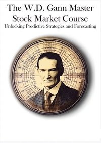 bokomslag W.D. Gann Master Stock Market Course