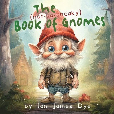 The (not-so-sneaky) Book of Gnomes 1
