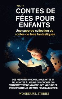 bokomslag Contes de fes pour enfants Une superbe collection de contes de fes fantastiques. (Volume 10)