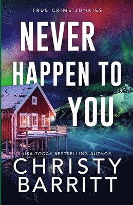 Christy Barritt - Never Happen to You, Häftad