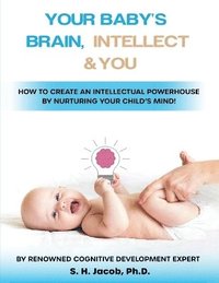 bokomslag Your Baby's Brain, Intellect, and You