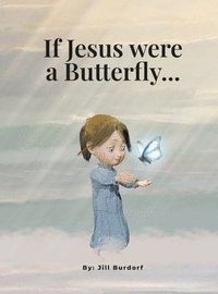 bokomslag If Jesus were a Butterfly...