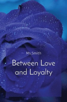 Smith, Ms. Smith - Between Love and Loyalty, Häftad