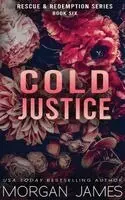 Morgan James - Cold Justice, Häftad. Tillgänglighet: Lägg i varukorg
