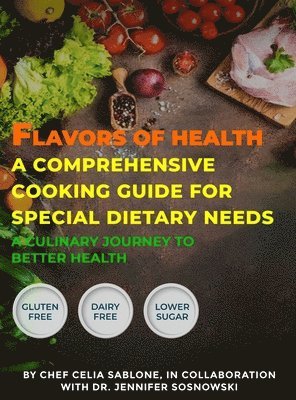 bokomslag Flavors Of Health A Comprehensive Cooking Guide For Special Dietary Needs