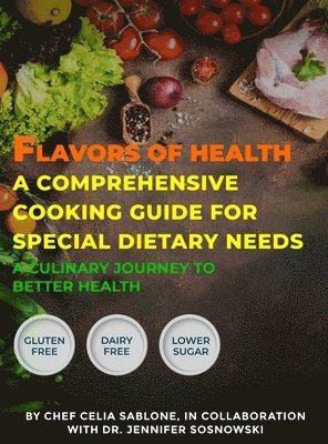 Flavors Of Health A Comprehensive Cooking Guide For Special Dietary Needs 1