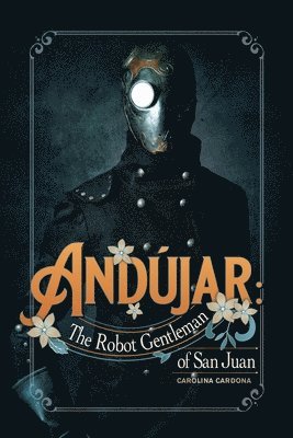 bokomslag Andújar: The Robot Gentleman of San Juan