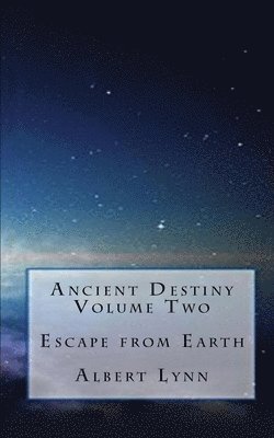 bokomslag Ancient Destiny Volume Two - Escape from Earth