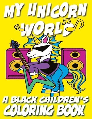 My Unicorn World - A Black Children's Coloring Book