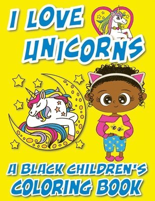 I Love Unicorns - A Black Children's Coloring Book 1